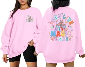 Magic Kingdom Sweatshirts for Women: Long Live All The Magic We Made Tshirt Magical Castle Vacation Pullover Top