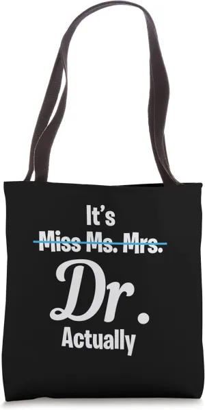 Womens It's Not Miss Ms Mrs Its Dr Actually Funny Doctor Tote Bag