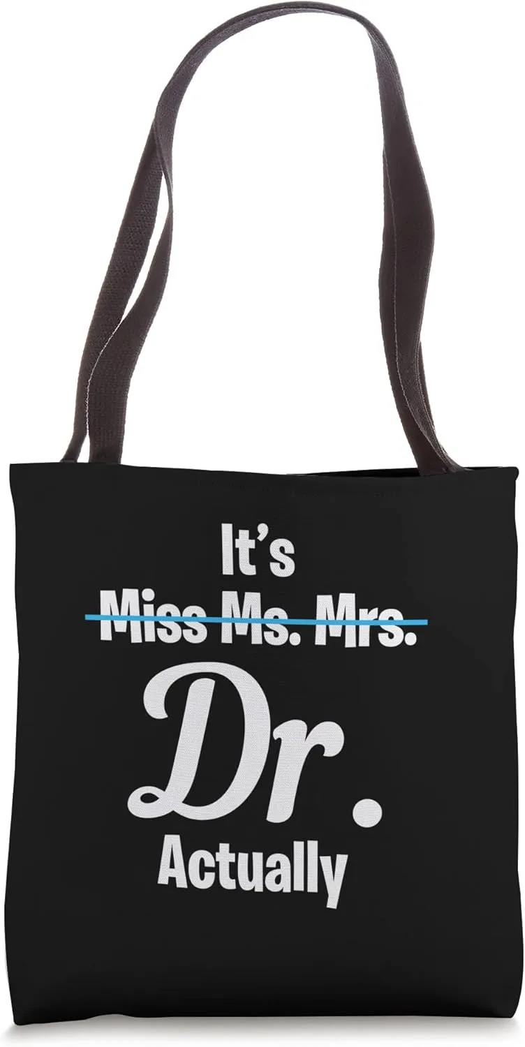 Womens It's Not Miss Ms Mrs Its Dr Actually Funny Doctor Tote Bag